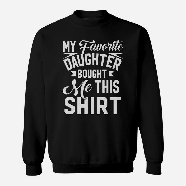 Funny Dad Gifts From Daughter Christmas Fathers Day Sweatshirt Sweatshirt