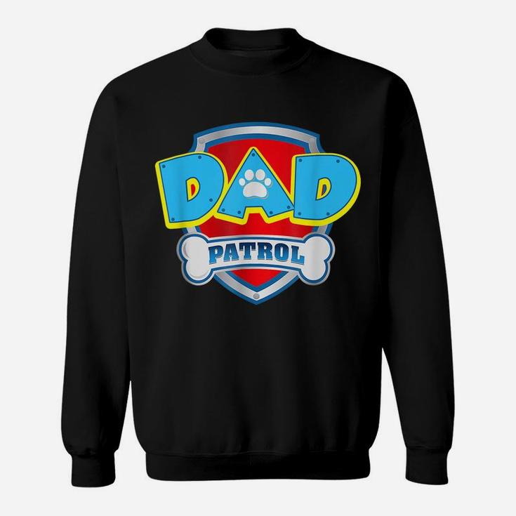 Funny Dad Patrol - Dog Mom, Dad For Men Women Sweatshirt