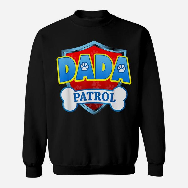Funny Dada Patrol - Dog Mom, Dad For Men Women Sweatshirt
