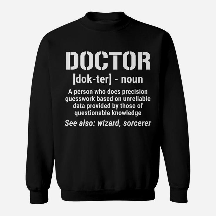 Funny Doctor Definition Noun Medical Sweatshirt