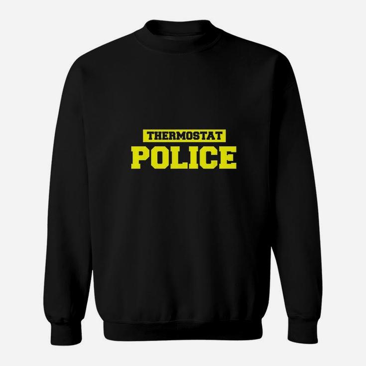 Funny Father Day  Thermostat Police Sweatshirt