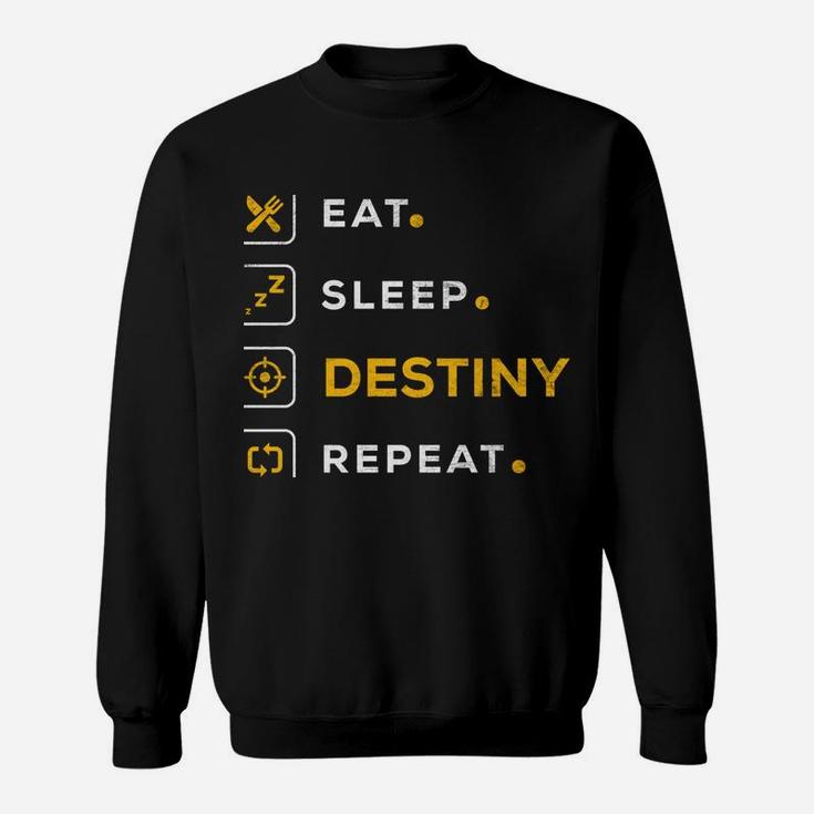 Funny Gamer Christmas Gift Eat Sleep Destiny Sweatshirt Sweatshirt