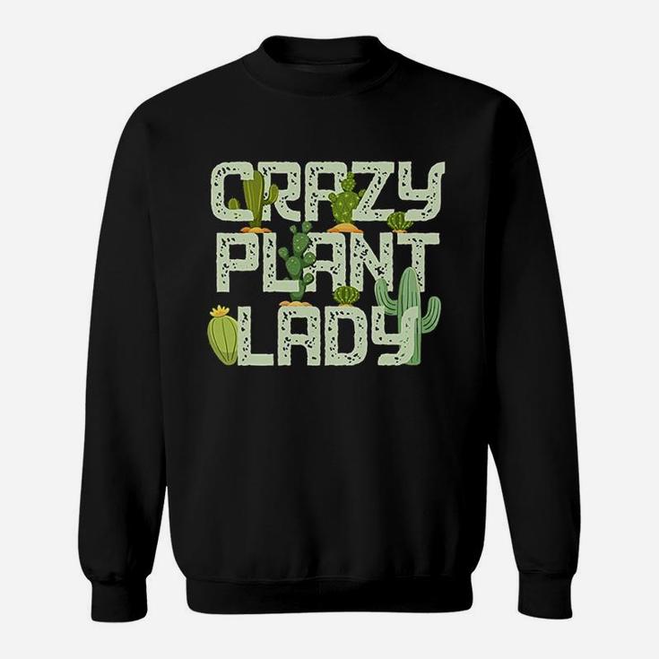 Funny Gardening Crazy Plant Lady Design Sweatshirt