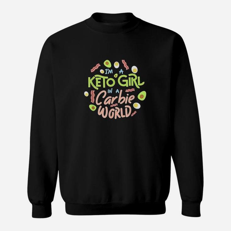 Funny Im A Keto Girl In A Carbie World Diet Sweatshirt