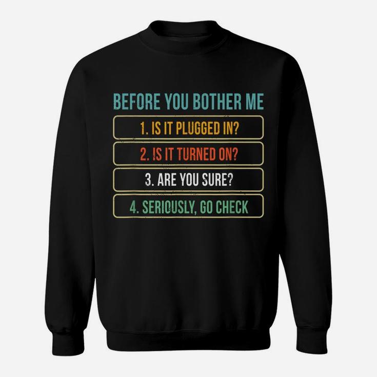 Funny Information Technology Tech | Technical Support Gift Sweatshirt
