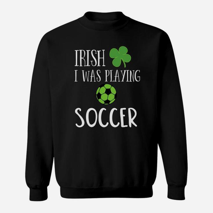 Funny Irish Soccer St Patricks Day For Kids Shamrock Sweatshirt