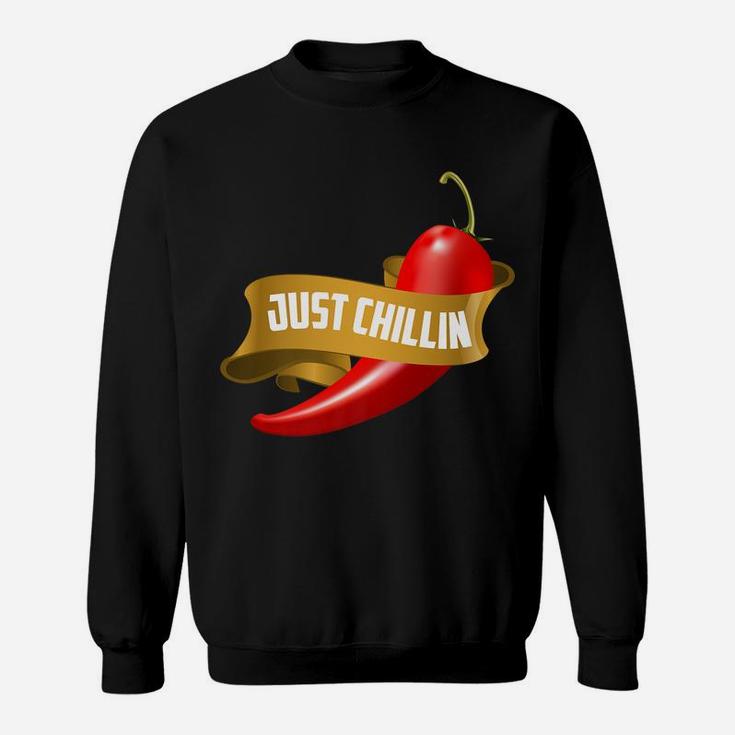 Funny Just Chillin Chili Pepper For Spicy Food Lovers Sweatshirt