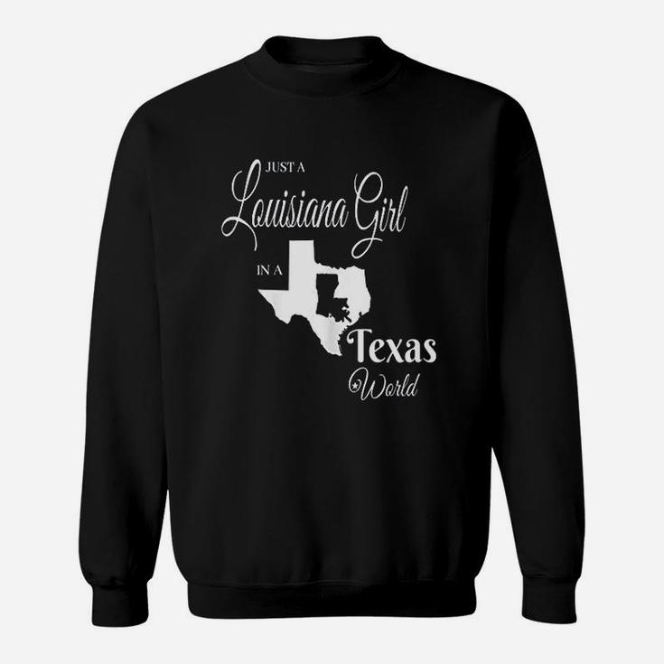 Funny Louisiana Girl In A Texas World Sweatshirt