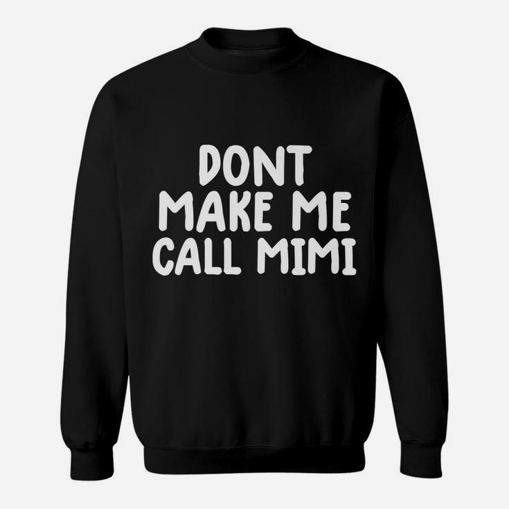 Funny Mimi Tee Shirt For Kids Don't Make Me Call My Mimi Sweatshirt