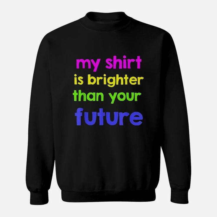 Funny Neon  Insult Offensive Sweatshirt