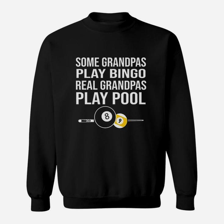 Funny Pool Player Billiards Grandpas Play Pool Sweatshirt