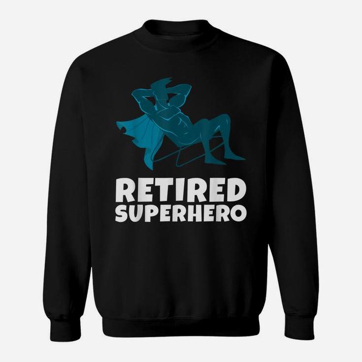 Funny Retired Superhero  Retirement Legend Tee Sweatshirt