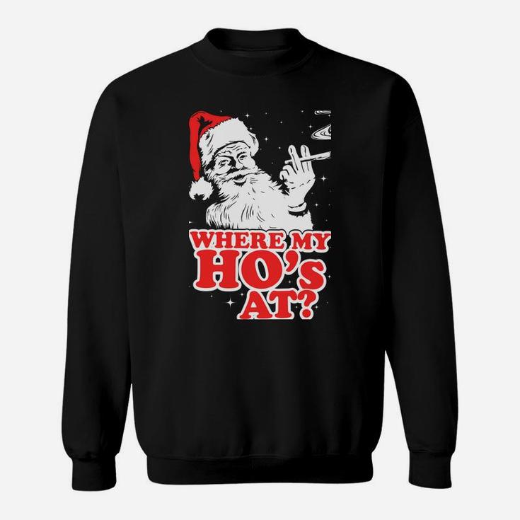 Funny, Retro, Christmas, Santa Where My Hos At Stoner Sweatshirt Sweatshirt