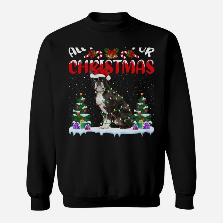 Funny Santa Hat All I Want For Christmas Is A Boston Terrier Sweatshirt