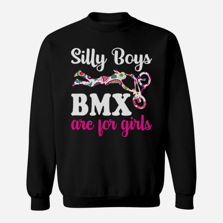 Funny Silly Boys Bmx Are For Girls Bike Racing Girl Sweatshirt