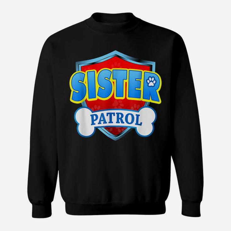 Funny Sister Patrol - Dog Mom Dad For Men Women Sweatshirt