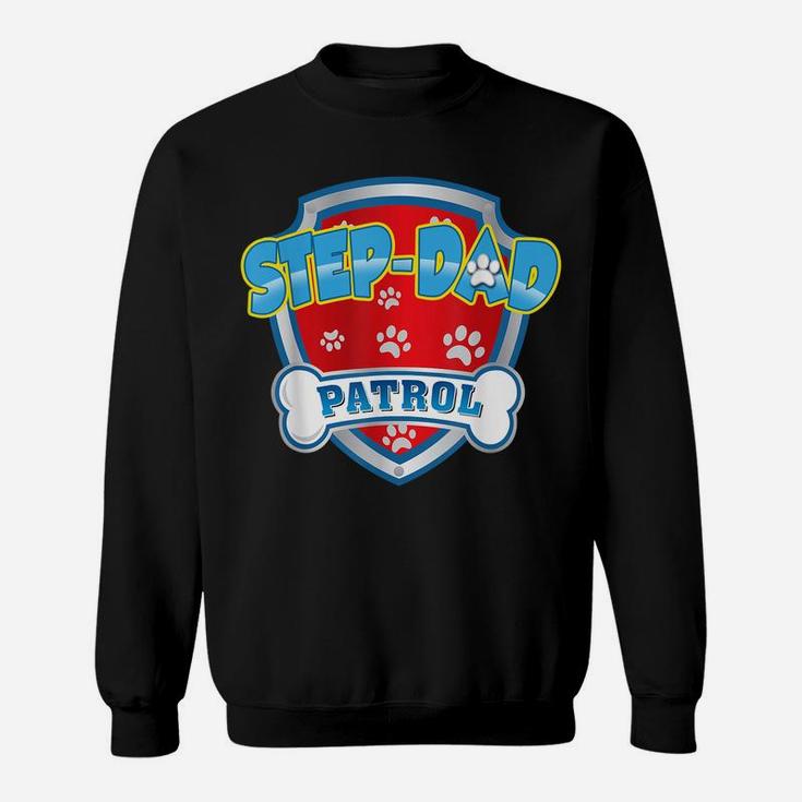 Funny Step-Dad Patrol - Dog Mom, Dad For Men Women Sweatshirt