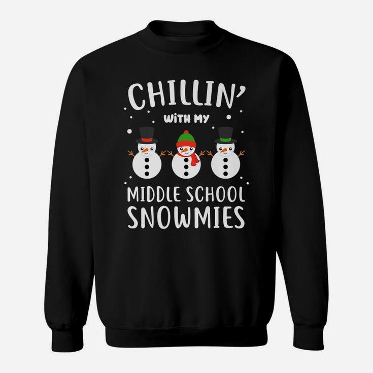Funny Teacher Gift Chillin' With My Middle School Snowmies Sweatshirt