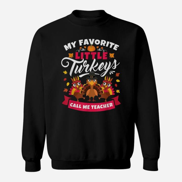 Funny Thanksgiving Teacher Gifts Favorite Turkeys Sweatshirt