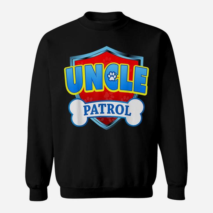 Funny Uncle Patrol - Dog Mom, Dad For Men Women Tee Sweatshirt