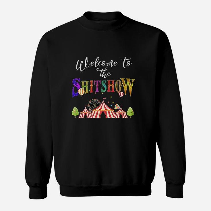 Funny Welcome To The Show Sweatshirt