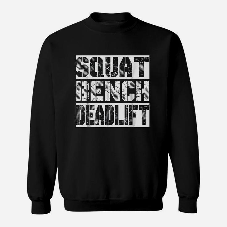 Funny Workout Squat Bench Deadlift Gym Sweatshirt