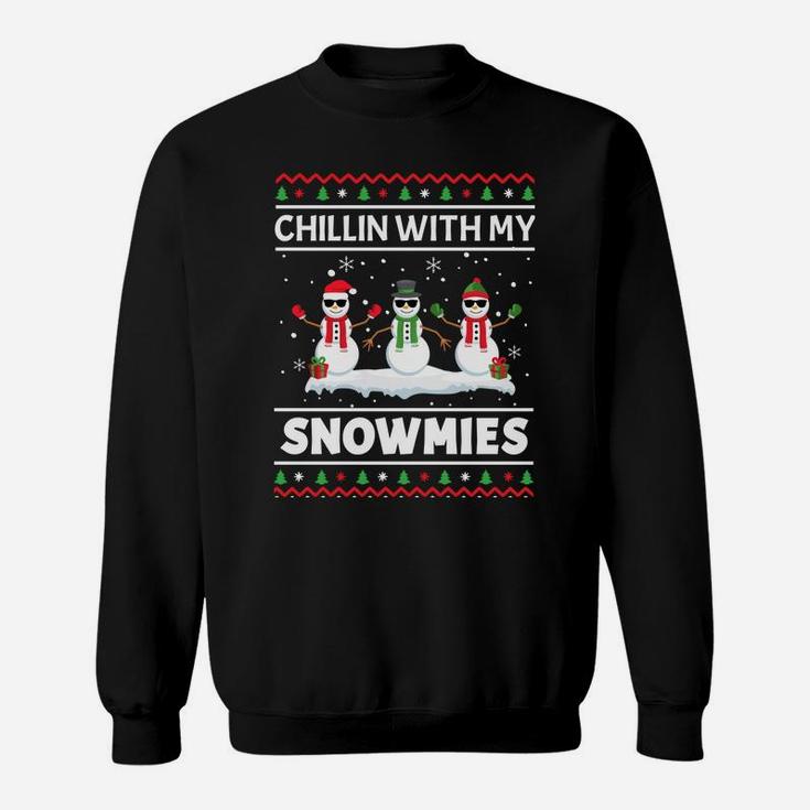 Funny Xmas Chillin With My Snowmies Christmas Ugly Sweatshirt Sweatshirt