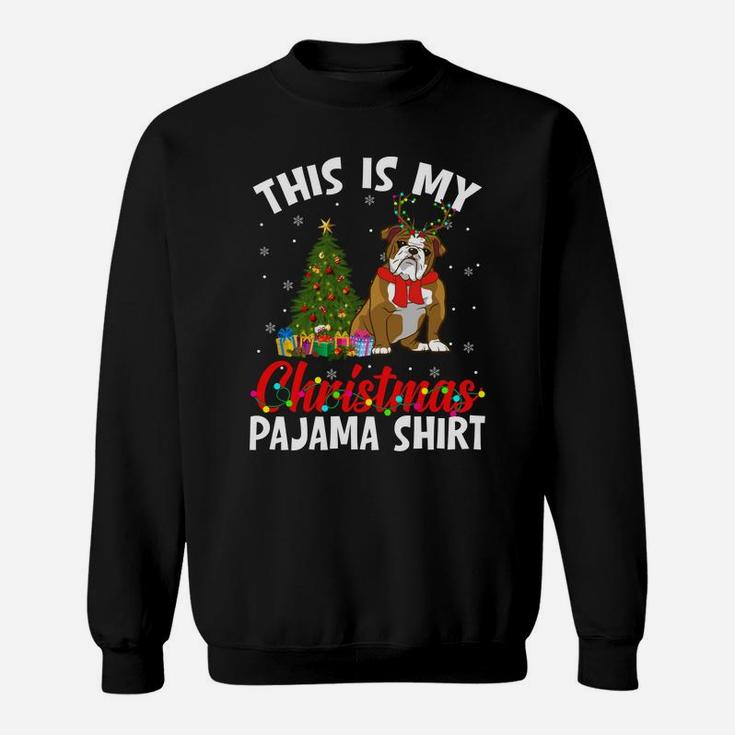 Funny Xmas This Is My Christmas English Bulldog Pajama Sweatshirt