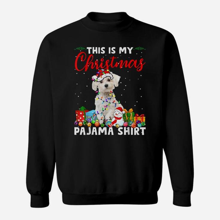 Funny Xmas This Is My Christmas Maltese Dog Pajama Sweatshirt