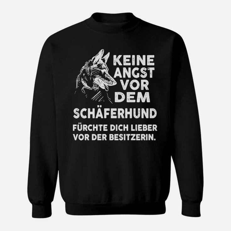 Fürchte Nicht den Schäferhund, sondern den Besitzer Sweatshirt, Humorvolles Tee