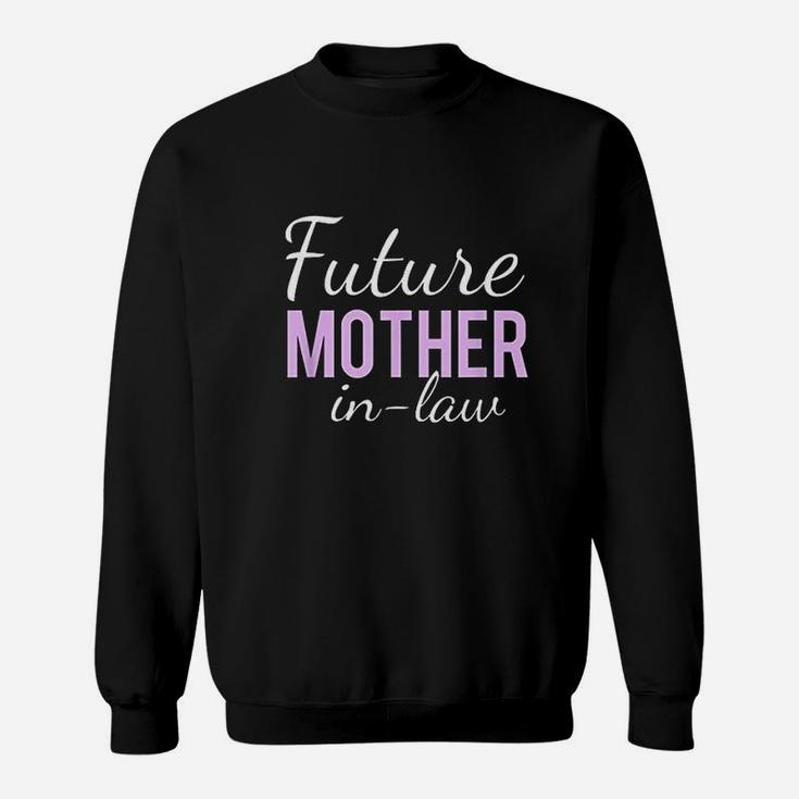 Future Mother In Law Sweatshirt