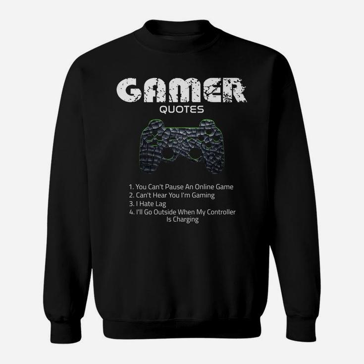 Gamer Funny Quotes Video Games Gaming Gift Boys Girls Teens Sweatshirt