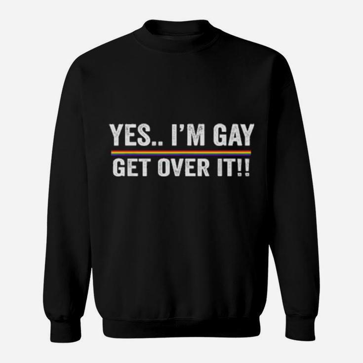 Gay Sarcastic Get Over It Cool Pride Rainbow Colors Sweatshirt
