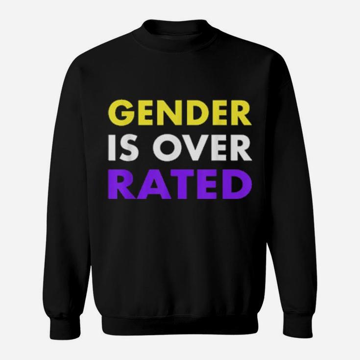 Gender Is Over Rated Nonbinary Shirt Sweatshirt
