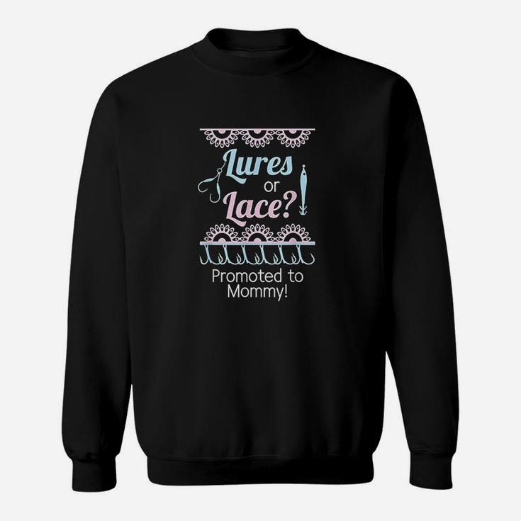 Gender Reveal Lures Or Lace Promoted To Mommy Sweatshirt