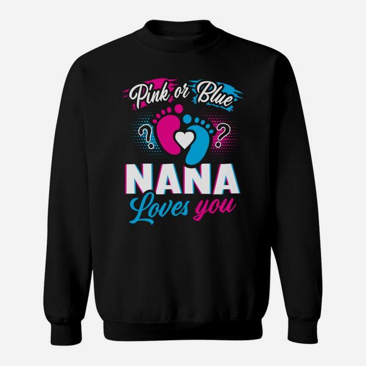 Gender Reveal Pink Or Blue Nana Loves You Baby Shower Party Sweatshirt Sweatshirt