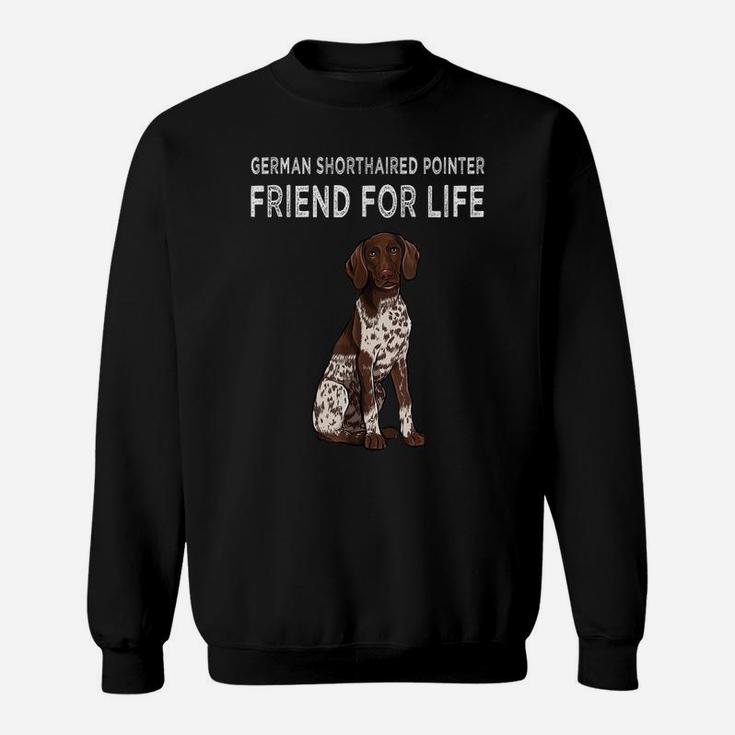 German Shorthaired Pointer Friend For Life Dog Friendship Sweatshirt