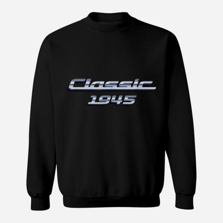 Gift For 75 Year Old Vintage Classic Car 1945 75Th Birthday Sweatshirt