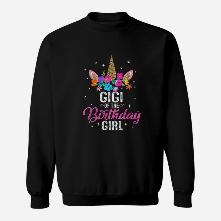 Gigi Of The Birthday Girl Mother Gift Unicorn Birthday Sweatshirt