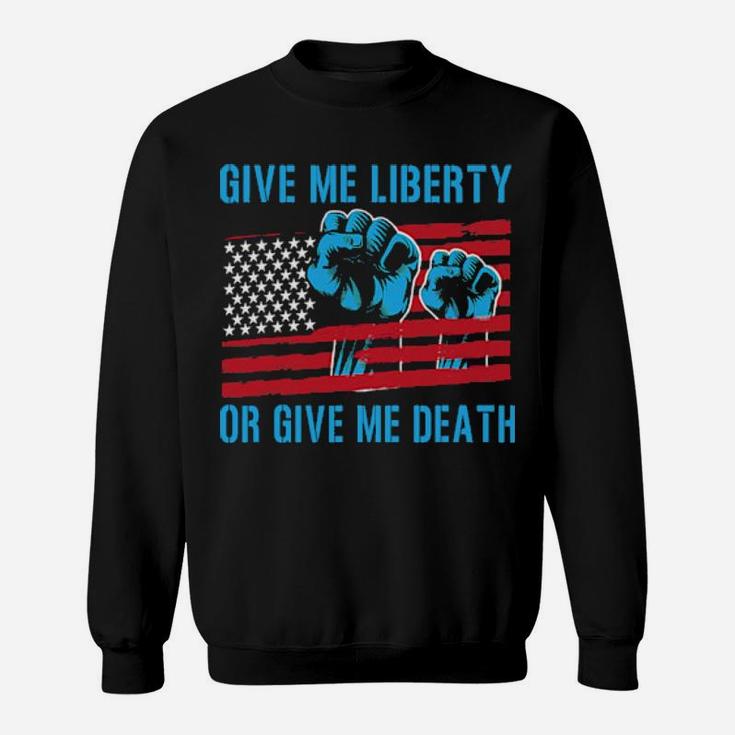 Give Me A Liberty Sweatshirt