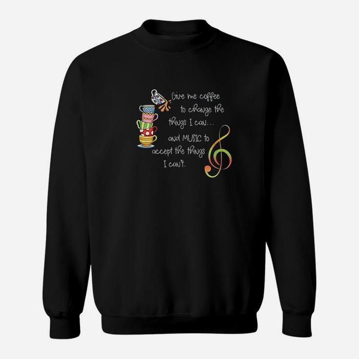 Give Me Coffee Or Music Coffee And Music Lovers Sweatshirt
