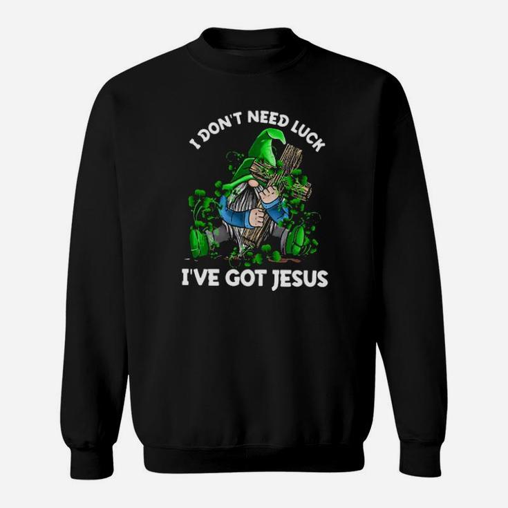 Gnome Christian I Dont Need Luck Ive Got Jesus Sweatshirt