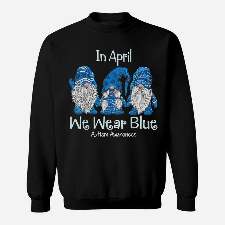 Gnome In April We Wear Blue Autism Awareness Sweatshirt