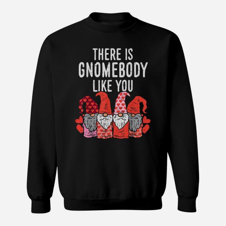 Gnomebody Like You Valentines Day Gnomes Women Gardening Sweatshirt