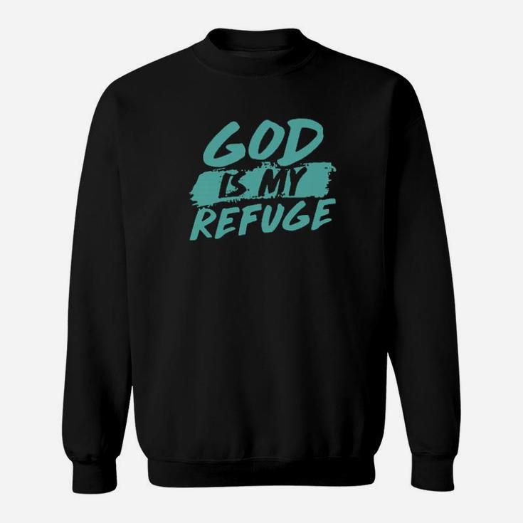 God Is My Refuge Sweatshirt