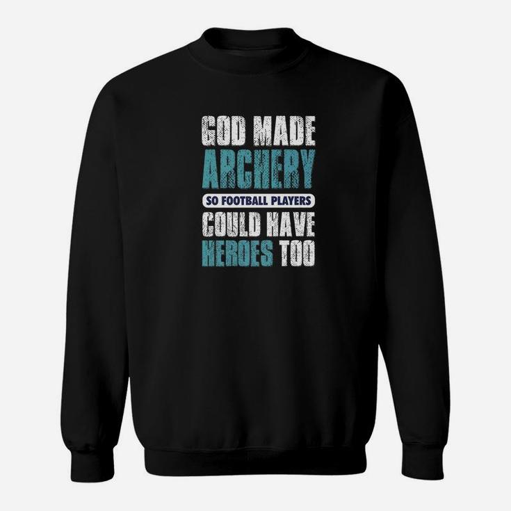 God Made Archery Archery Sweatshirt