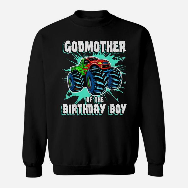 Godmother Of The Birthday Boy Monster Truck Birthday Party Sweatshirt