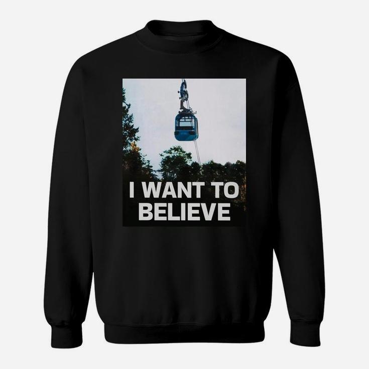 Gondola 'I Want To Believe' Sweatshirt Sweatshirt