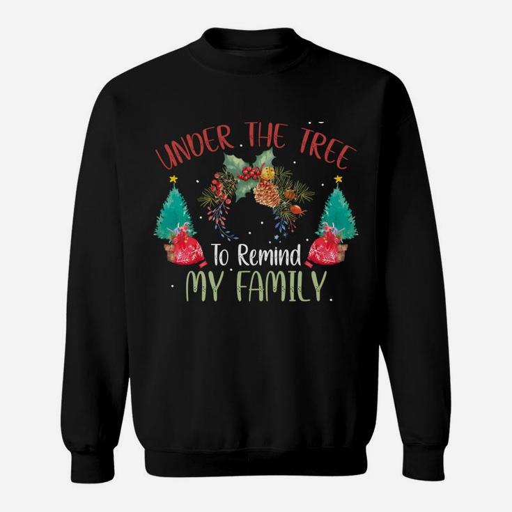 Gonna Go Lay Under The Tree To Remind My Family I'm A Gift Sweatshirt Sweatshirt