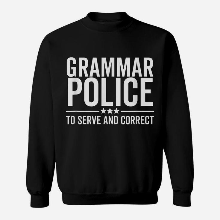 Grammar Police To Serve And Correct Funny Book Literature Sweatshirt